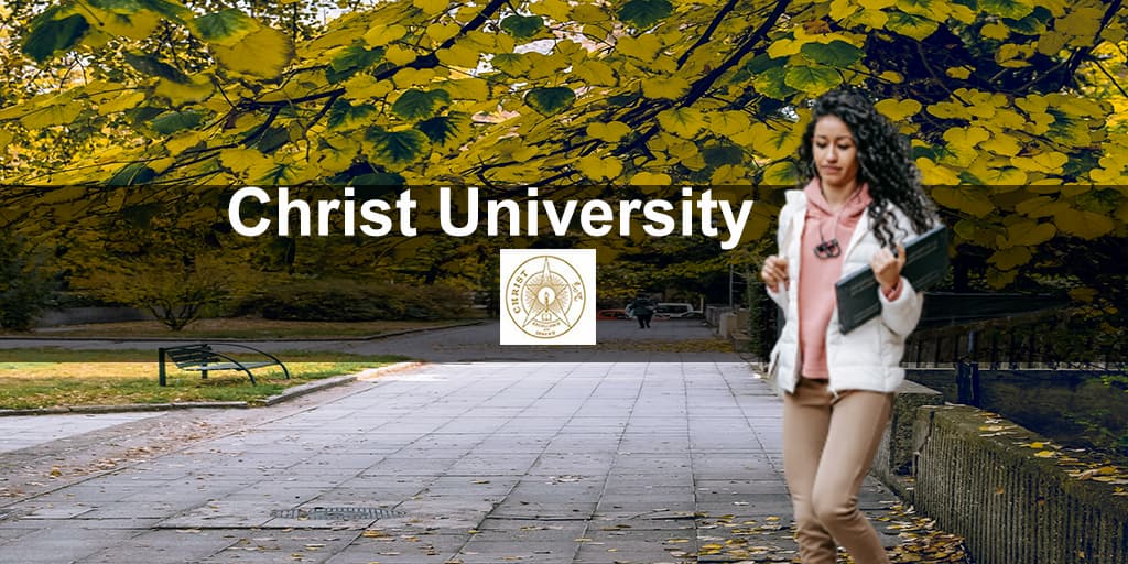 Christ University- Find All You Need To Know!