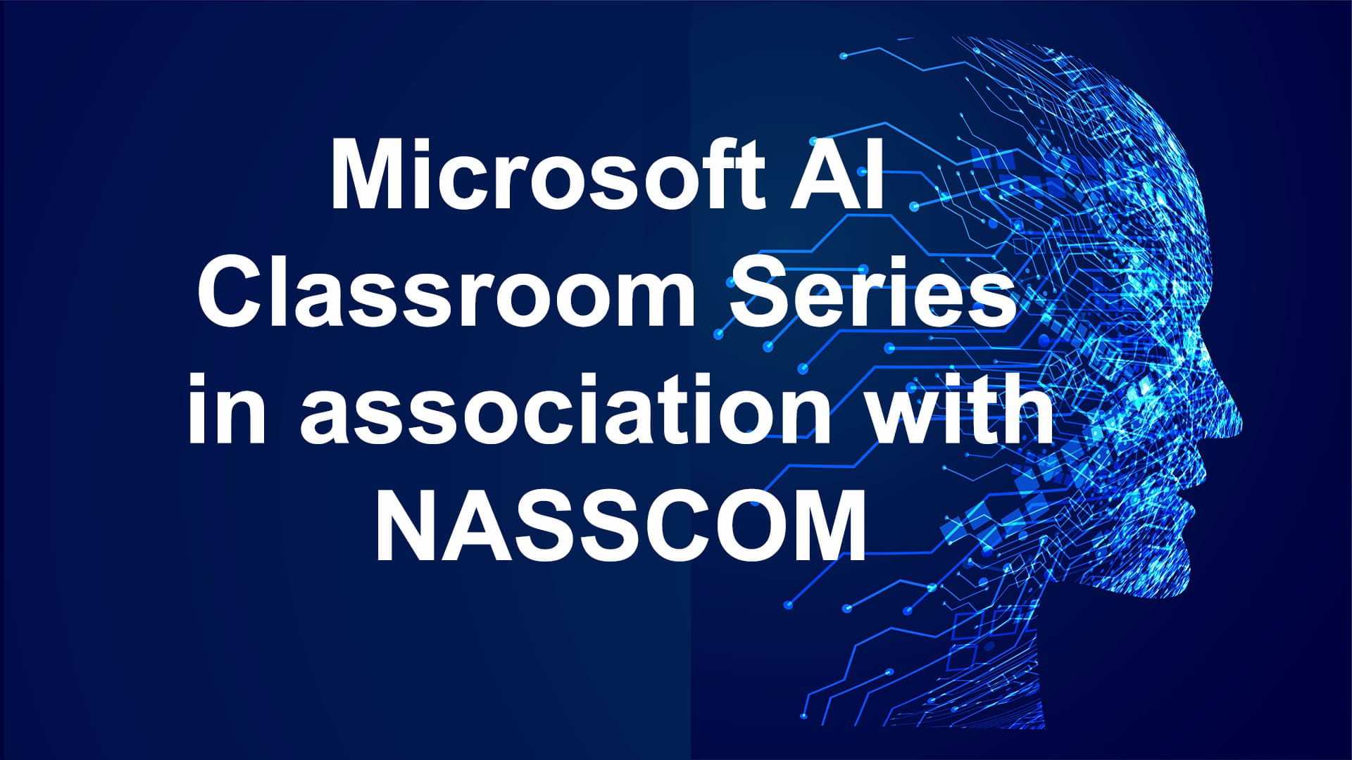 Microsoft AI Classroom Series in Association with NASSCOM