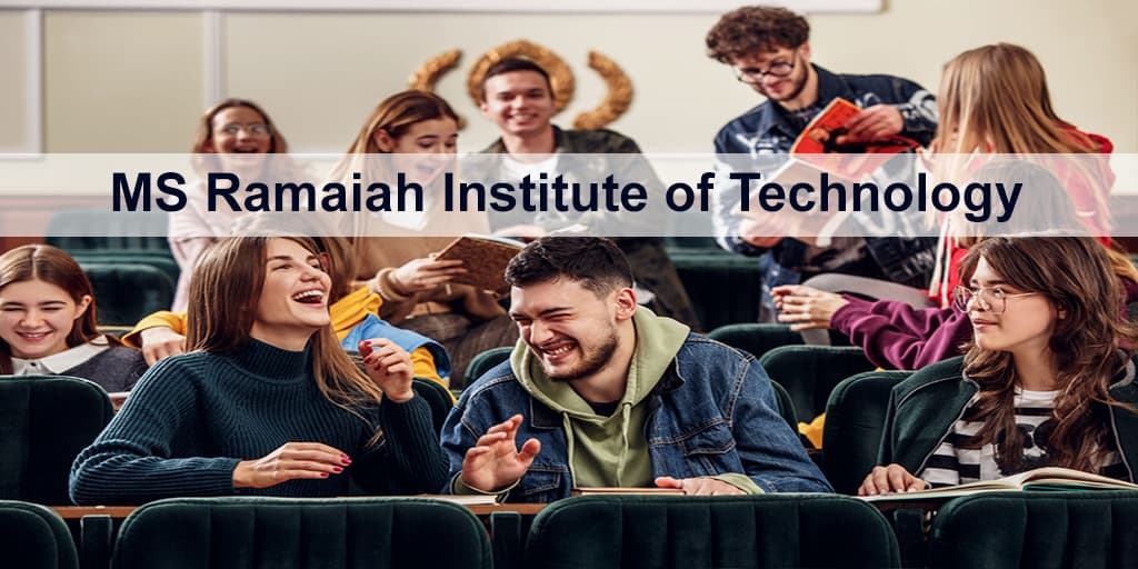 MS Ramaiah Institute of Technology — Everything You Need To Know About It!