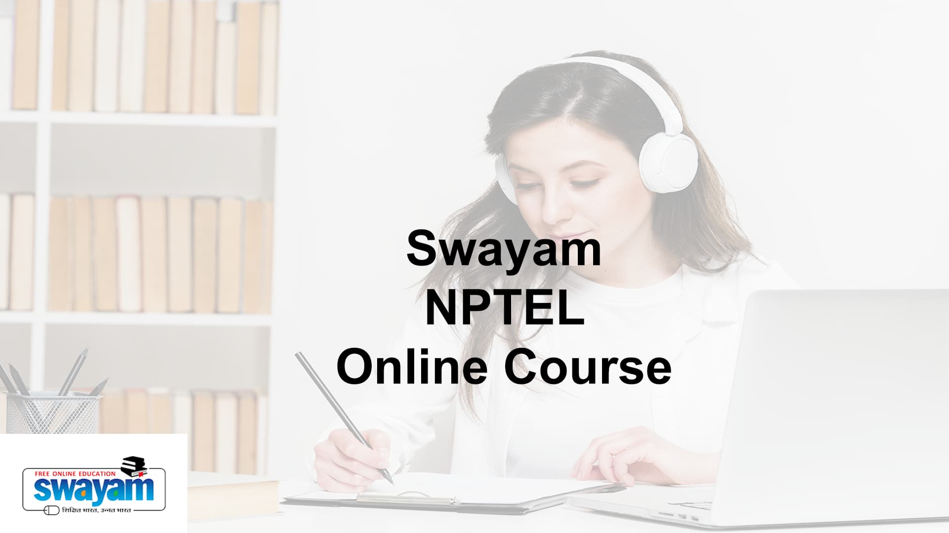 Swayam NPTEL July 2023 Courses| Enrollment Open