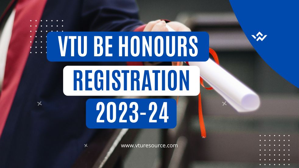 VTU BE Honours Registration 2024-25 | Applications Last Date Extended