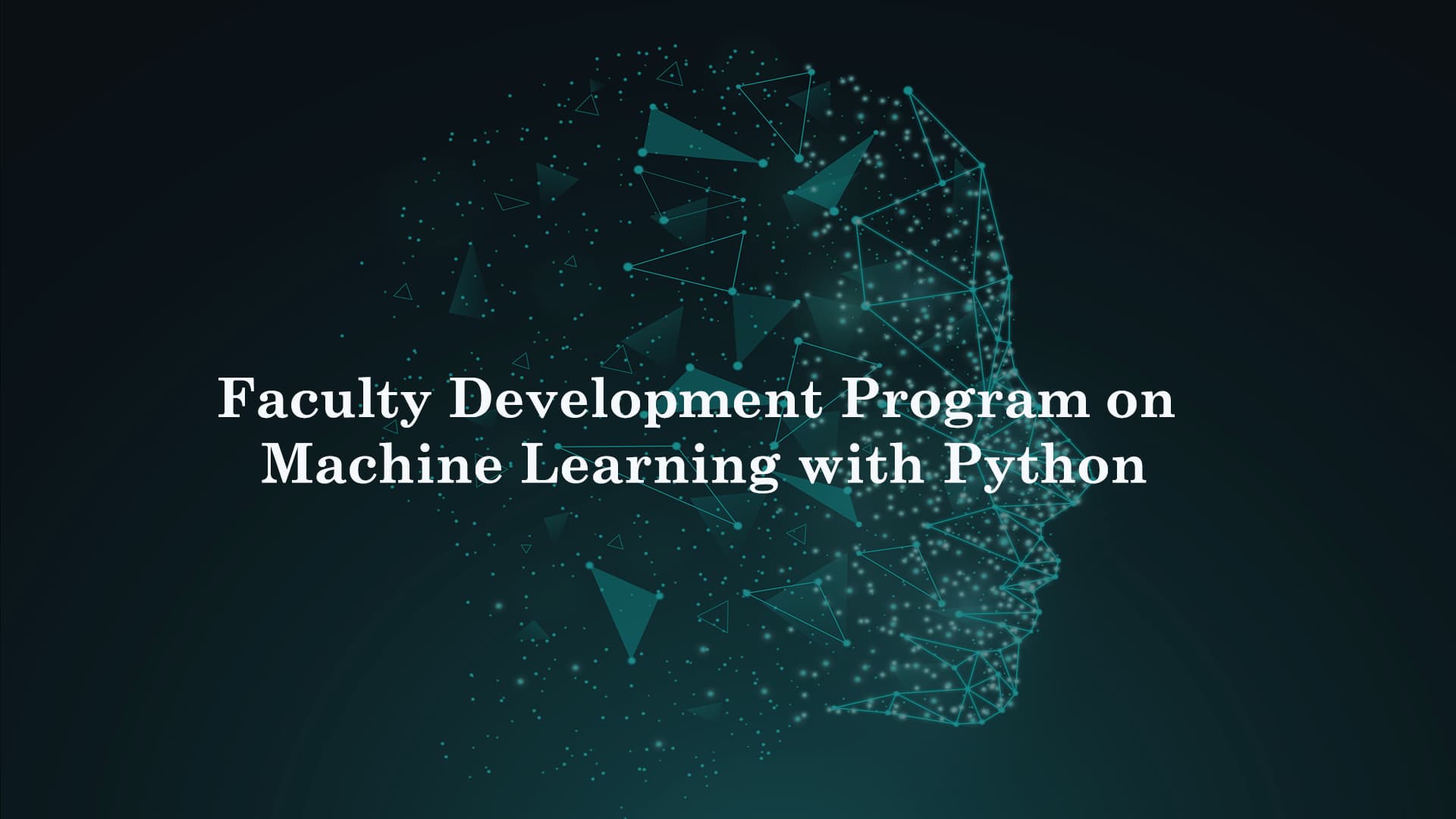 VTU Faculty Develpment Program on Machine Learning with Python