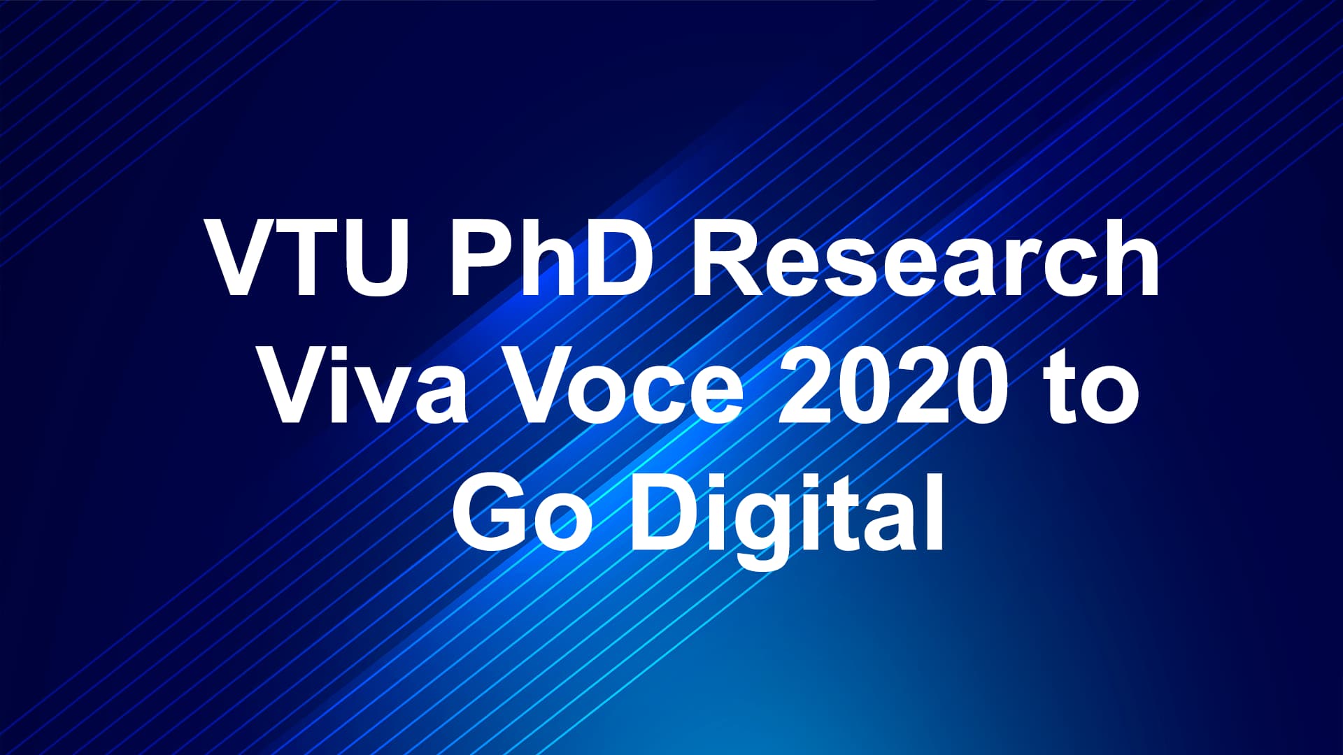 VTU PhD Research Viva Voce 2020 to Go Digital